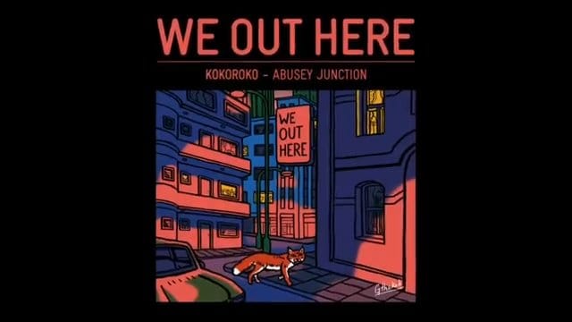 KOKOROKO - ABUSEY JUNCTION - WE OUT HERE