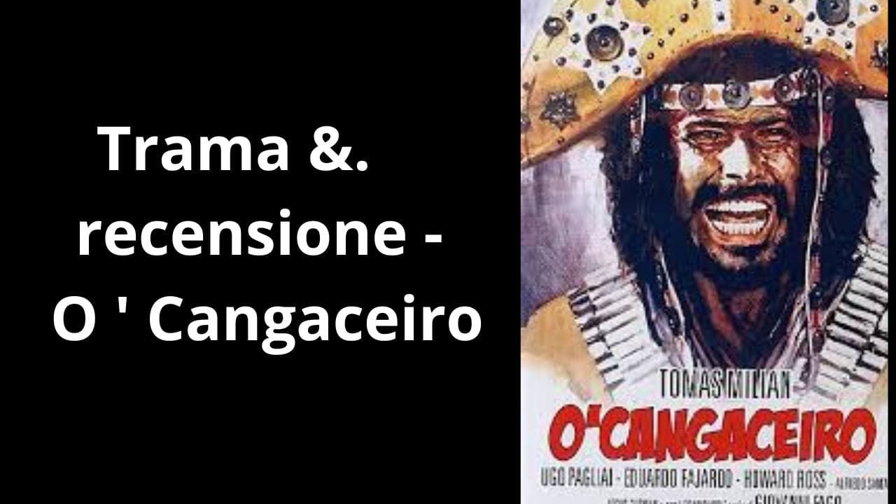 🤠 O' Cangaceiro (1970) | Trama e Recensione