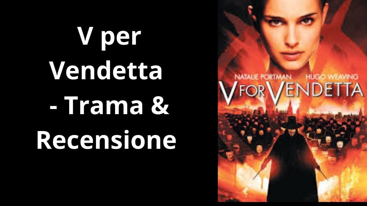 🎭 V per Vendetta (2005) | Trama e Recensione
