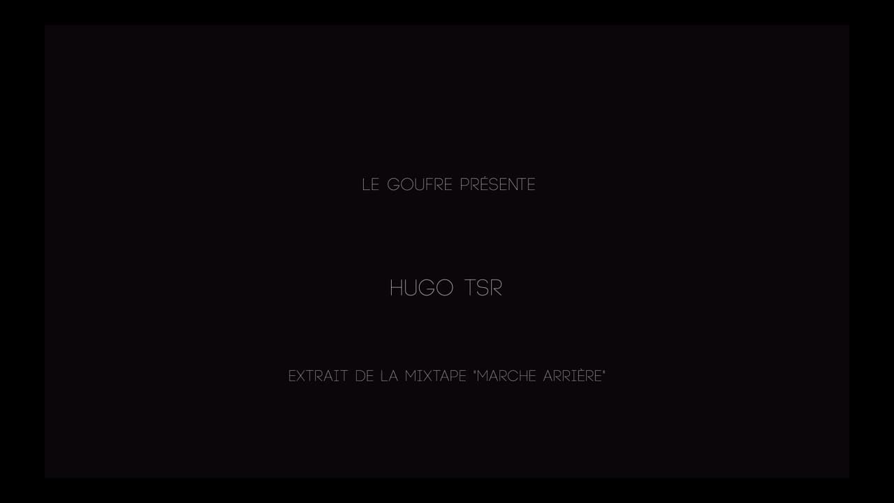 Le Gouffre Présente: Hugo Tsr - Marche Arriere — Le Gouffre on DeHub