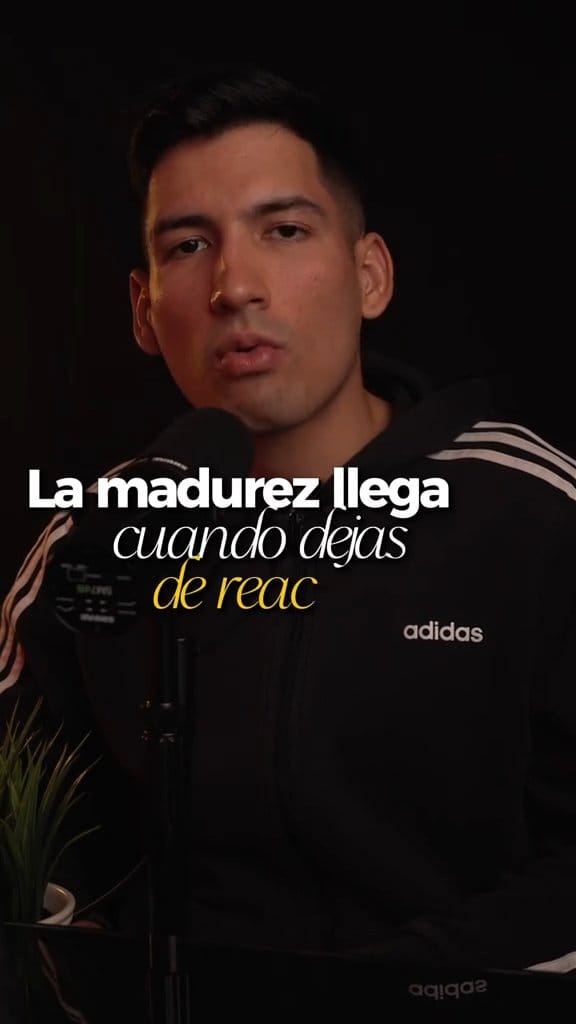 La madurez aparece cuando dejas de reaccionar a todo lo que intenta provocarte.